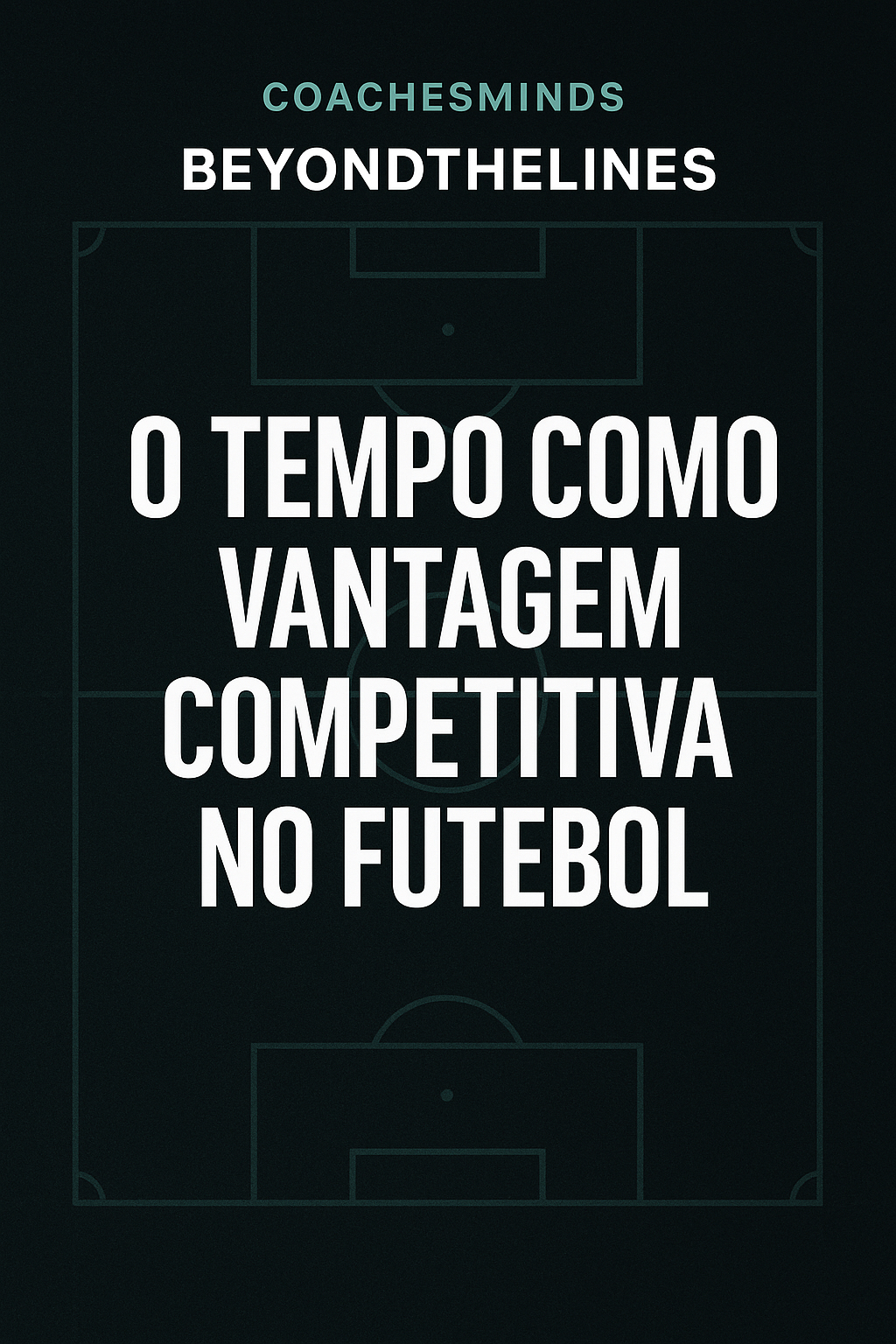 O Tempo Como Vantagem Competitiva no Futebol