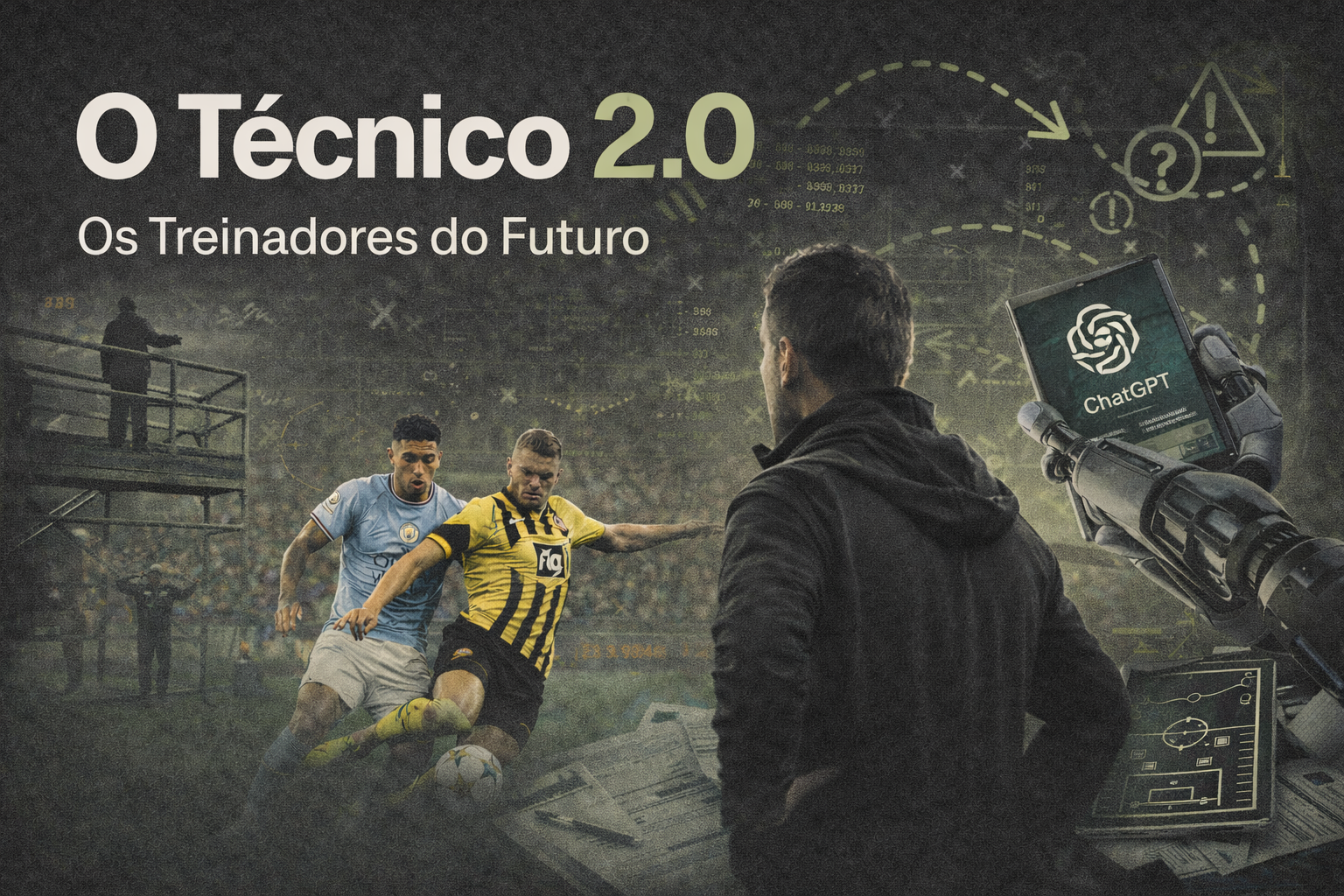 O Técnico 2.0 – Os Treinadores do Futuro (PARTE 1)